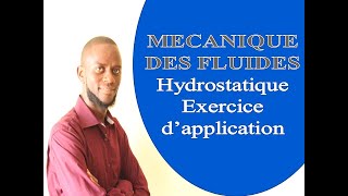 Mécanique des fluides Hydrostatique Exercice dapplication 1 [upl. by Neahs]