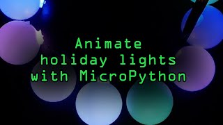 Program MicroPython NeoPixel Holiday Lights with an ESP8266 Microcontroller Tutorial [upl. by Naed]