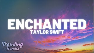 Taylor Swift  Enchanted Taylors Version Lyrics [upl. by Verena]