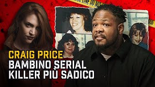 Il Bambino Serial Killer La Storia di Craig Price  True Crime [upl. by Lyndsay]