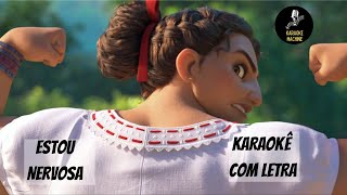 Estou Nervosa  Encanto Karaokê Oficial Com Letra [upl. by Tifanie]