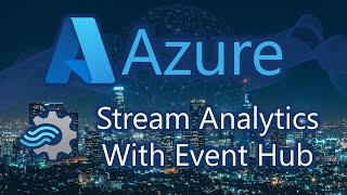 Azure Stream Analytics with Event Hubs [upl. by Gillespie]