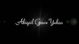 Abigal Grace Yuhass Journey Part 1 [upl. by Leahcym]