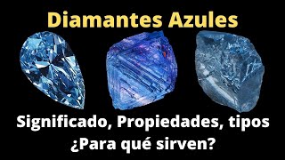 Diamantes azules Significado Propiedades y ¿Para qué sirven [upl. by Atinoj436]