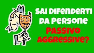 Come Affrontare Persone Passivo Aggressive [upl. by Melicent]