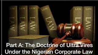 The Doctrine of Ultra Vires Under The Nigerian Corporate Law [upl. by Okram442]