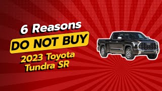 2023 Toyota Tundra SR  DON’T BUY Before Watching THIS 🚫🔥 6 Reasons [upl. by Vivia]