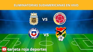 ELIMINATORIAS SUDAMERICANAS  ARGENTINA VS COLOMBIA Y CHILE VS BOLIVIA EN VIVO [upl. by Nibram568]