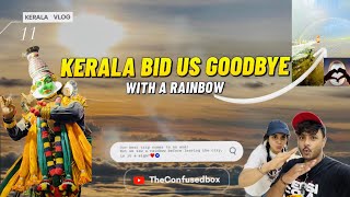 Kerala Bid us Good Bye with a Rainbow is it a sign  Kerala Ep11 [upl. by Eiramave645]