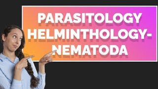 Parasitology Helminths Medical HelminthologyNematoda morphologyHelminthology microbiology [upl. by Llertnod36]