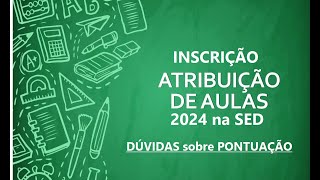 INSCRIÇÃO ATRIBUIÇÃO DE AULAS 2024 na SED [upl. by Ayotahs]