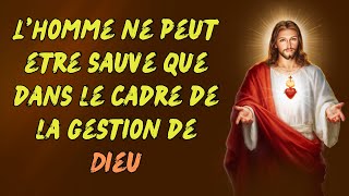 Lhomme ne peut être sauvé que dans le cadre de la gestion de Dieu catholique dieu france reels [upl. by Suk]