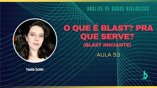 Aula 53  O que é BLAST Pra que serve BLAST iniciante [upl. by Anema]