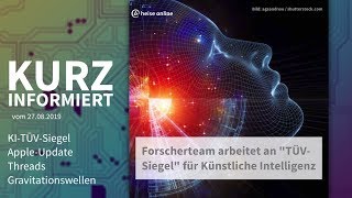 KITÜVSiegel AppleUpdate Threads Gravitationswellen  Kurz informiert vom 27082019 [upl. by Idid]