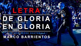 De Gloria en Gloria LETRA  Marco Barrientos  Gracias Dios Mio 🙏 [upl. by Llenrag]