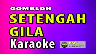 KARAOKE SETENGAH GILA Gombloh  Setengah Gila KARAOKEimtvkaraokeofficial [upl. by Rosalynd]