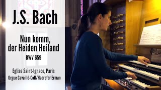 JS BACH  Nun komm der Heiden Heiland BWV 659  AnneIsabelle de Parcevaux organ [upl. by Watts]