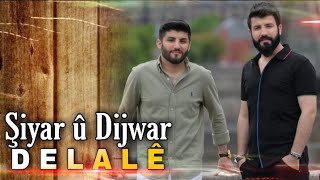 Şiyar û Dijwar DELALÊ شيار و دجوار  دلالي [upl. by Enelhtac]