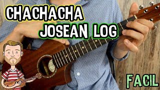 Como tocar Chachachá de Josean Log en ukulele  Paso a paso con detalle D [upl. by Gnuhc]