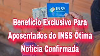 Benefício Exclusivo Para Aposentados do INSS Ótima Notícia Confirmada [upl. by Newg]