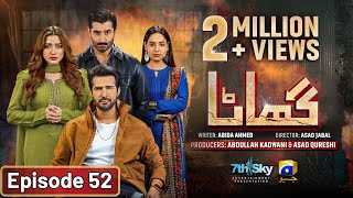 Ghaata Episode 52 Eng Sub  Adeel Chaudhry  Momina Iqbal  Mirza Zain Baig  27th February 2024 [upl. by Yssirhc308]