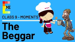 The Beggar  Class 9 English  Moments Book Chapter 10 Explanation  ONLY IN ENGLISH [upl. by Joaquin330]