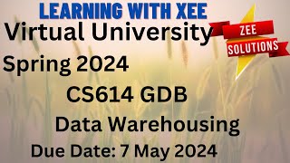 CS614 Data Warehousing GDB Spring 2024 Virtual University of Pakistan [upl. by Killy195]