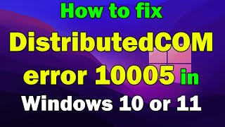 How to fix DistributedCOM error 10005 in Windows 10 or 11 [upl. by Nirag]