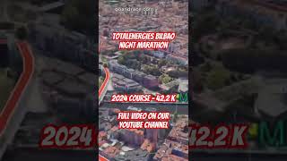 TotalEnergies Bilbao Night Marathon 2024 fly over the marathon course Video of the race path [upl. by Vanzant]