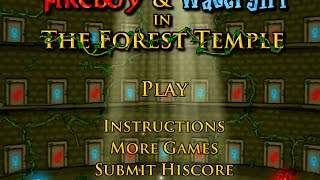 Fireboy and Watergirl in The Forest Temple Full Walkthrough [upl. by Leuas]