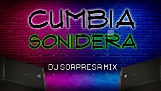 CUMBIA SONIDERA MIX 2024 DJ SORPRESA MIX [upl. by Chak]