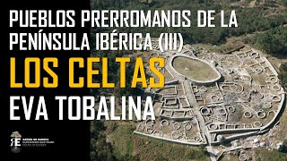 La HISPANIA CÉLTICA apasionante civilización prerromana EVA TOBALINA [upl. by Atiuqat629]