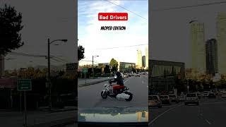 Bad drivers baddrivers dashcam vancouver wrongway moped mopedlife britishcolumbia traffic [upl. by Bohun]