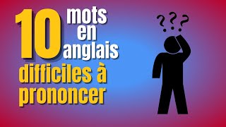 10 Mots en anglais difficiles à prononcer [upl. by Prem756]