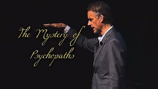 The Mystery of Psychopaths  Jordan Peterson [upl. by Andreas]