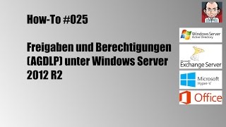 HowTo 025  📗 Freigaben und Berechtigungen A G DL P unter Windows Server 2012 R2 [upl. by Nnalatsyrc]