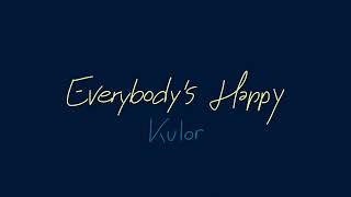 Everybodys Happy  Kulor [upl. by Notnef]