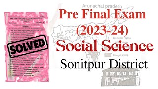 Pre Final Exam 202324 Sonitpur District Solved social Science  HSLC 2024  You can learn [upl. by Harmonia433]