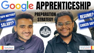 How I Crack Google Apprenticeship 🔥 Interview Preparation Strategy Resume Salary  TM Talks [upl. by Essirahc115]