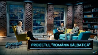 Garantat 100  cu Dan Dinu şi Cosmin Dumitrache despre proiectul „România sălbatică” TVR1 [upl. by Willmert180]