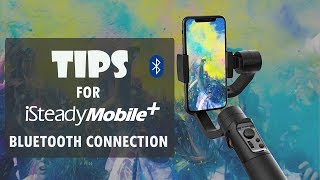 TIPS for iSteady Mobile Bluetooth Connection [upl. by Avehsile]