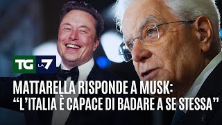 Mattarella risponde a Musk “L’Italia è capace di badare a se stessa” [upl. by Harragan]