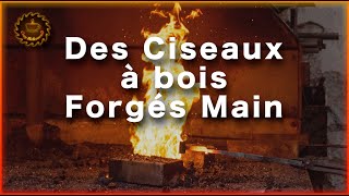 Des ciseaux à bois forgés main avec La Forge Rayonnante [upl. by Denny]