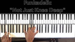 Funkadelic quotNot Just Knee Deepquot Piano Tutorial [upl. by Anaeed574]