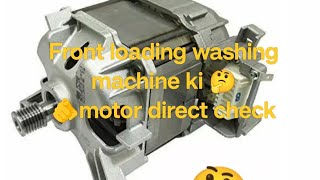 front load washing machine motor direct check🤔🫵 [upl. by Sedgewick160]