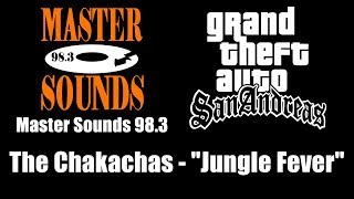 GTA San Andreas  Master Sounds 983  The Chakachas  quotJungle Feverquot [upl. by Terrej]