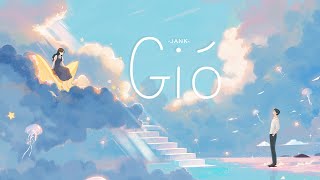 Gió  Jank  Lyrics Video  Gió Mang Hương Về Giờ Em Ở Đâu [upl. by Aeht]