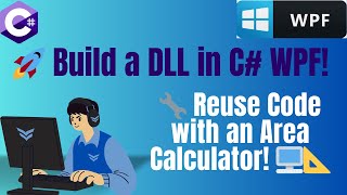 Build a DLL in C WPF  Reuse Code with an Area Calculator 🖥️📐 [upl. by Loris]