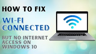 How to Fix WiFi Connected But No Internet Access on Windows 10 [upl. by Aizek]