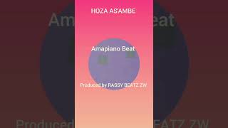 HOZA ASAMBE AMAPIANO BEAT YOUNG STUNNANKOSAZANA DAUGHTER TYPEPRODUCED BY RASSY BEATZ ZW [upl. by Haile]